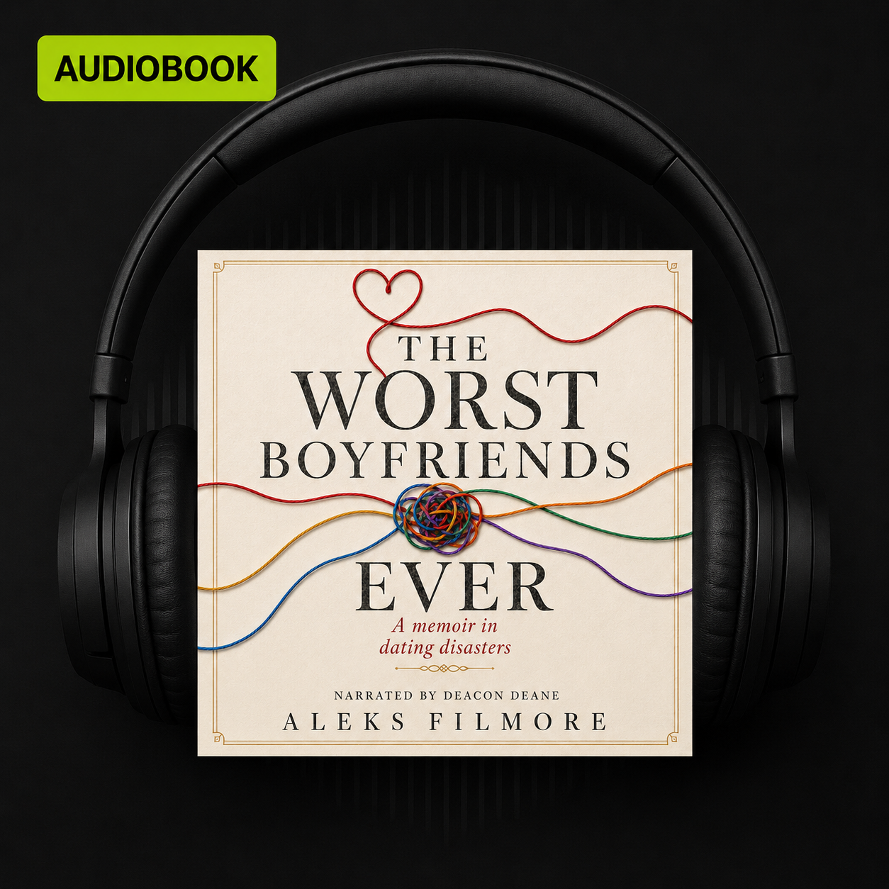 Author-narrated audiobook of The Worst Boyfriends Ever