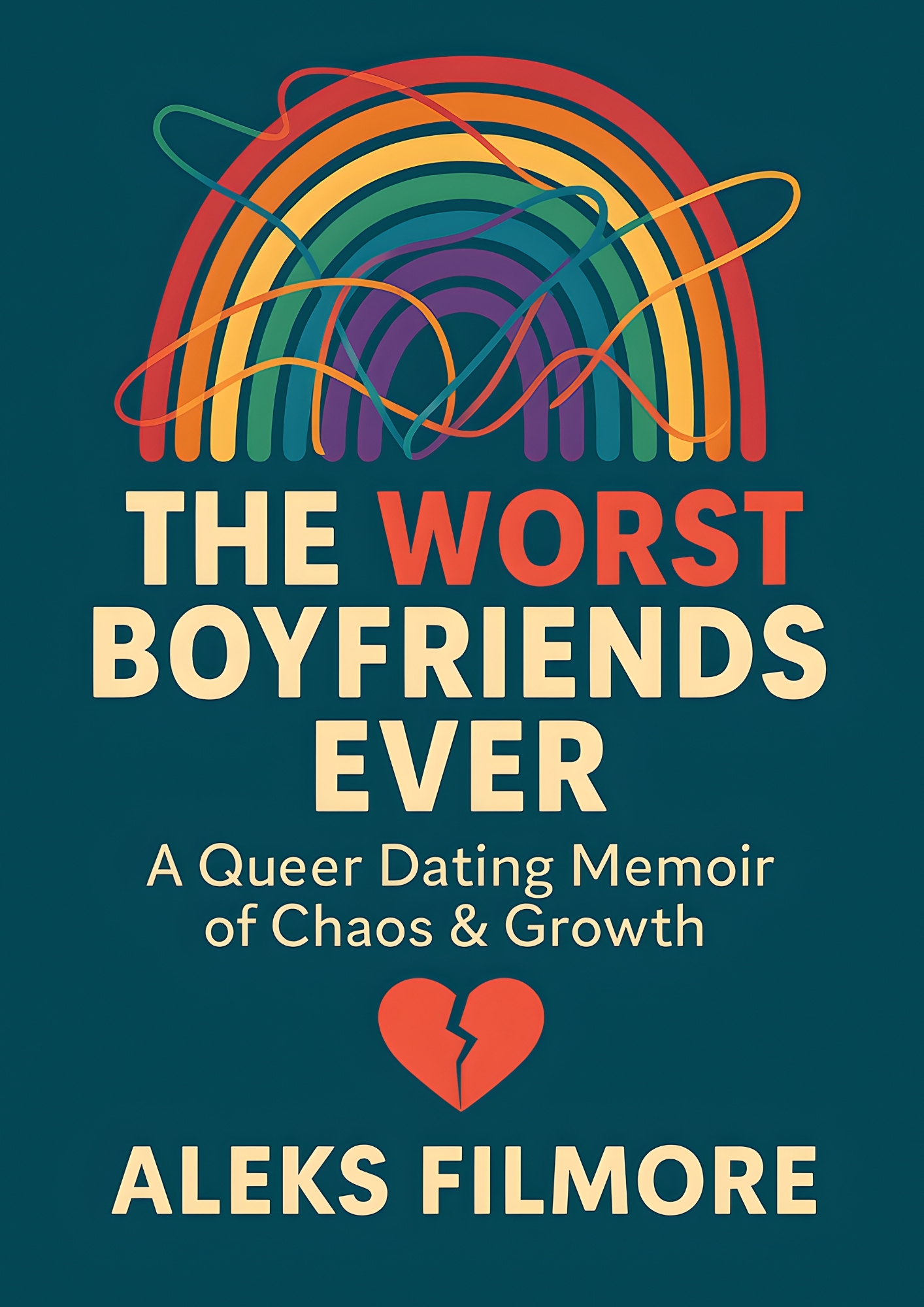 Cover of The Worst Boyfriends Ever, a queer dating memoir by Aleks Filmore